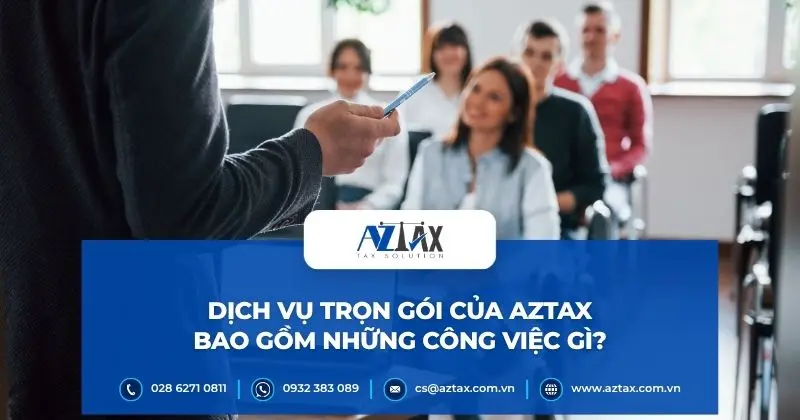 Dịch vụ trọn gói của AZTAX bao gồm những công việc gì?