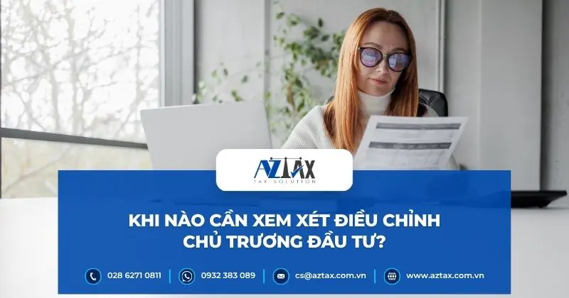 Khi nào cần xem xét điều chỉnh chủ trương đầu tư?
