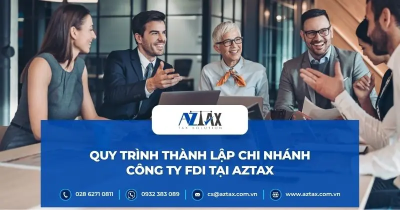 Quy trình thành lập chi nhánh công ty FDI tại AZTAX