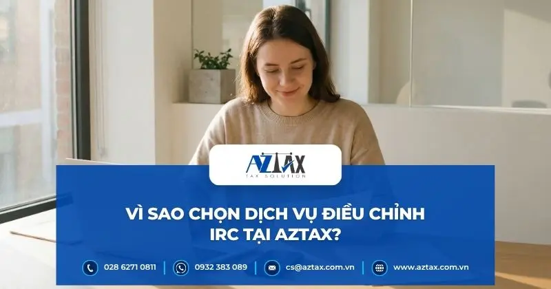 Vì sao chọn dịch vụ điều chỉnh IRC tại AZTAX?