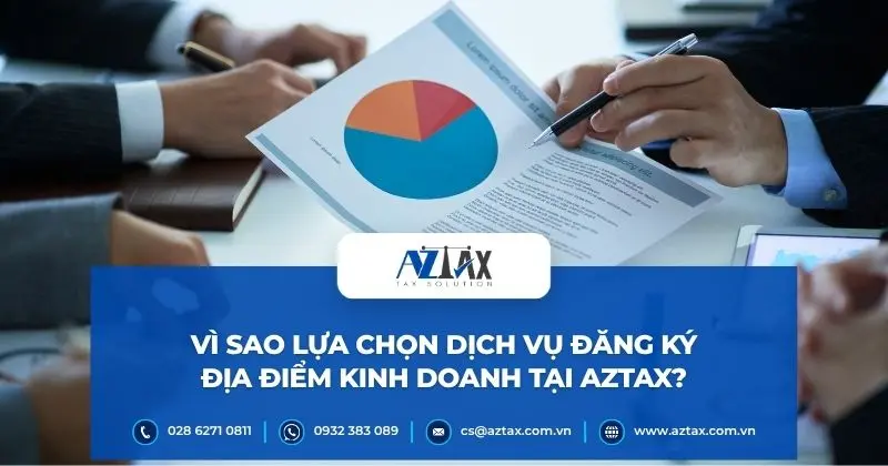 Vì sao lựa chọn dịch vụ đăng ký địa điểm kinh doanh tại AZTAX?