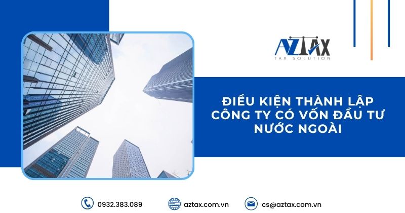 Điều kiện thành lập công ty có vốn đầu tư nước ngoài